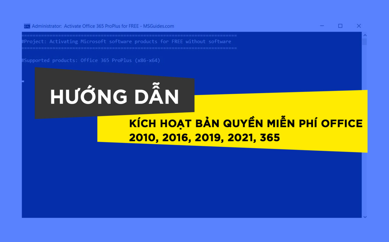 huong-dan-kich-hoat-ban-quyen-mien-phi-office-2010-2016-2019-2021-365